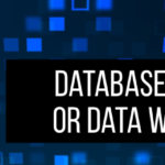 Which is Right for You: A Database, Data Lake, or Data Warehouse?