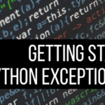 Getting Started with Python Exception Handling